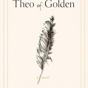 Theo of Golden: A Novel Kindle Edition